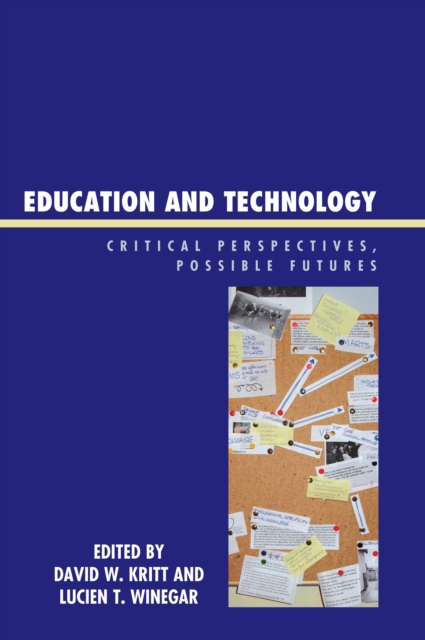 Education and Technology : Critical Perspectives, Possible Futures, Paperback / softback Book
