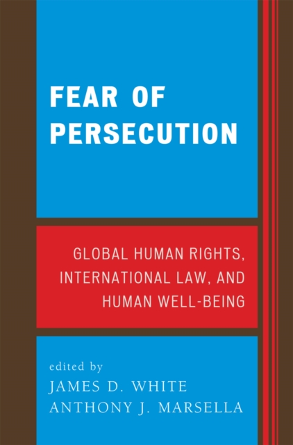 Fear of Persecution : Global Human Rights, International Law, and Human Well-Being, Paperback / softback Book