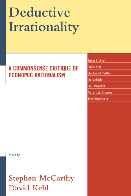 Deductive Irrationality : A Commonsense Critique of Economic Rationalism, Hardback Book