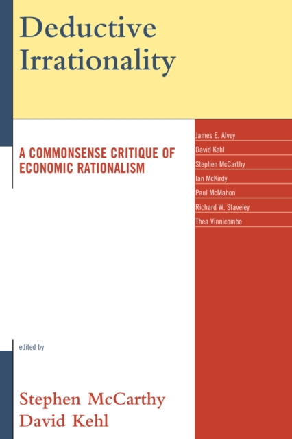 Deductive Irrationality : A Commonsense Critique of Economic Rationalism, Paperback / softback Book