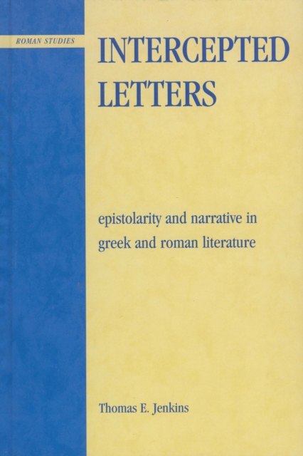 Intercepted Letters : Epistolary and Narrative in Greek and Roman Literature, Hardback Book
