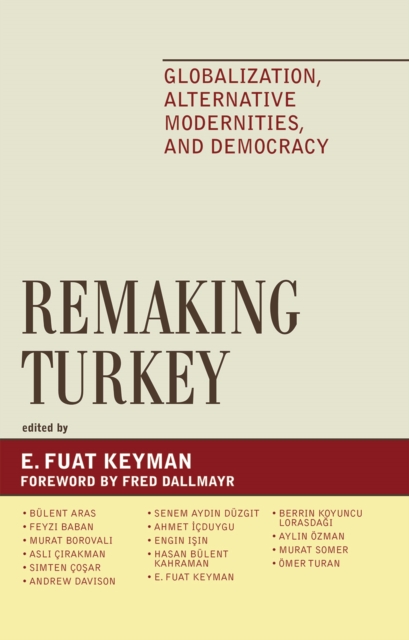 Remaking Turkey : Globalization, Alternative Modernities, and Democracies, Paperback / softback Book
