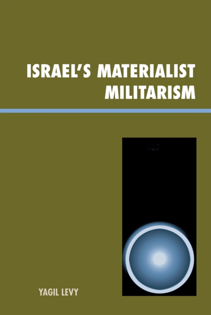Israel's Materialist Militarism, Paperback / softback Book