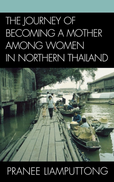 The Journey of Becoming a Mother Among Women in Northern Thailand, Hardback Book