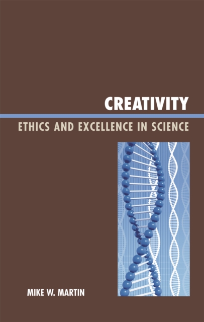 Creativity : Ethics and Excellence in Science, Hardback Book