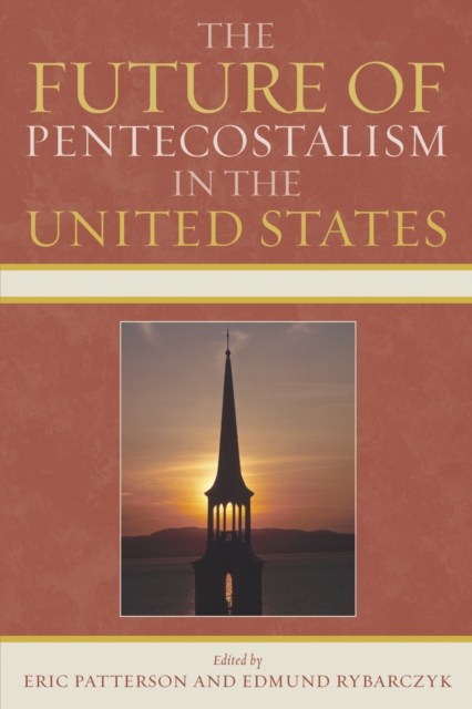 The Future of Pentecostalism in the United States, Paperback / softback Book
