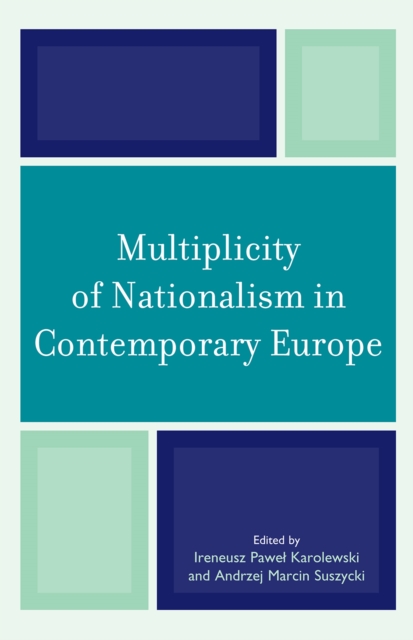 Multiplicity of Nationalism in Contemporary Europe, Hardback Book
