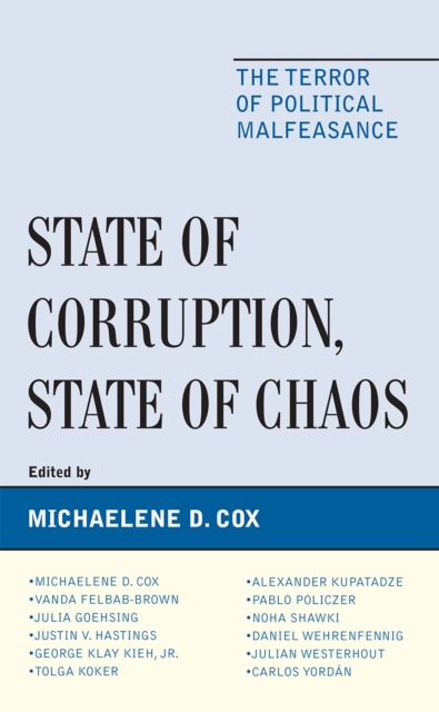 State of Corruption, State of Chaos : The Terror of Political Malfeasance, Hardback Book