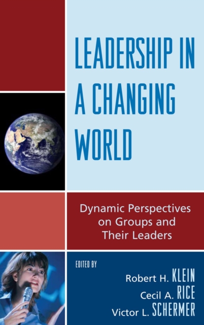 Leadership in a Changing World : Dynamic Perspectives on Groups and Their Leaders, Hardback Book