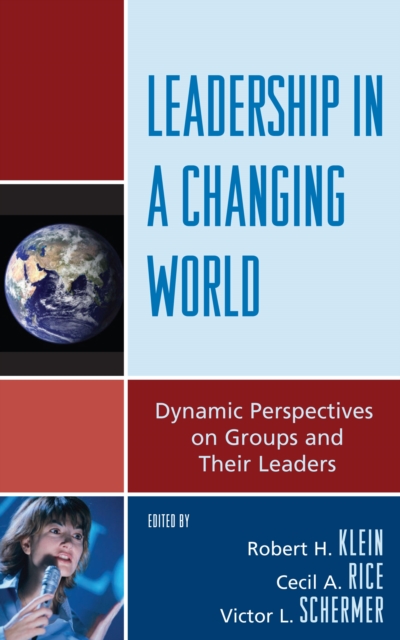 Leadership in a Changing World : Dynamic Perspectives on Groups and Their Leaders, Paperback / softback Book