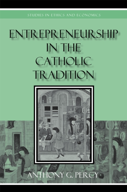 Entrepreneurship in the Catholic Tradition, Hardback Book