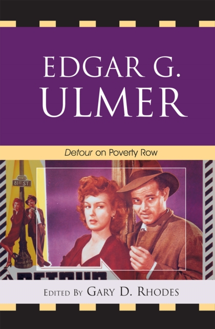 Edgar G. Ulmer : Detour on Poverty Row, Hardback Book