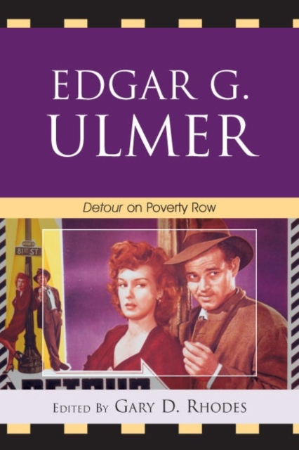 Edgar G. Ulmer : Detour on Poverty Row, Paperback / softback Book