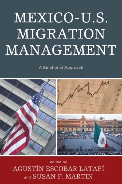 Mexico-U.S. Migration Management : A Binational Approach, Hardback Book
