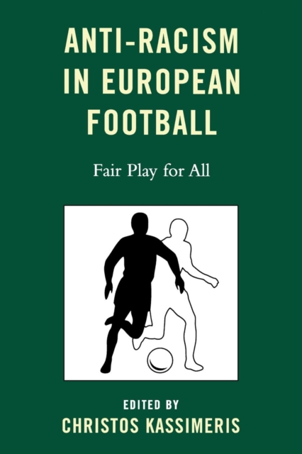 Anti-Racism in European Football : Fair Play for All, Paperback / softback Book