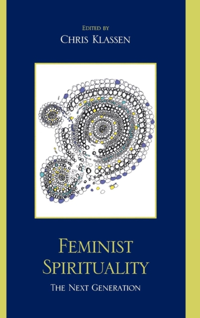 Feminist Spirituality : The Next Generation, Hardback Book