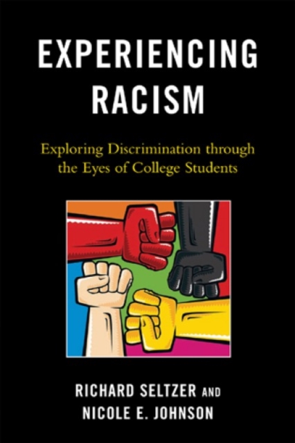 Experiencing Racism : Exploring Discrimination through the Eyes of College Students, Hardback Book