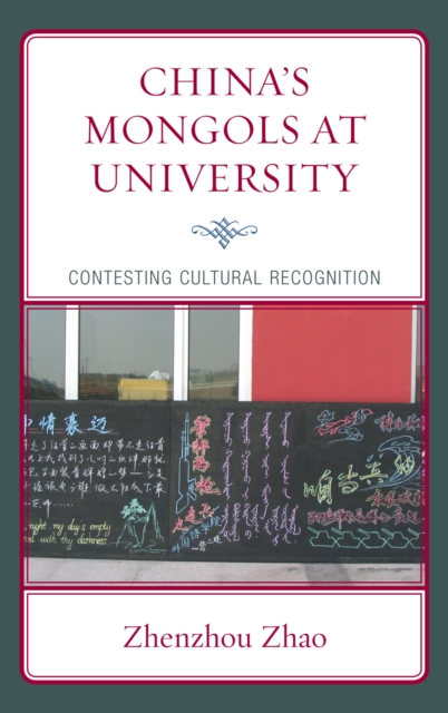 China's Mongols at University : Contesting Cultural Recognition, Hardback Book