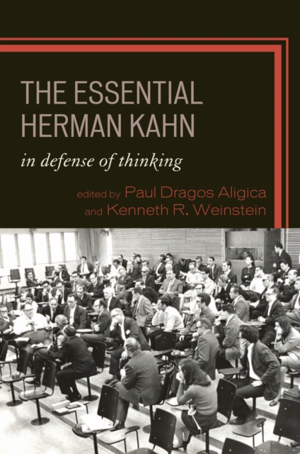 Essential Herman Kahn : In Defense of Thinking, PDF eBook