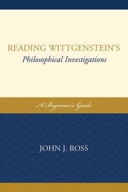 Reading Wittgenstein's Philosophical Investigations : A Beginner's Guide, Hardback Book