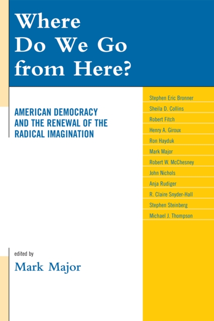 Where Do We Go from Here? : American Democracy and the Renewal of the Radical Imagination, Paperback / softback Book