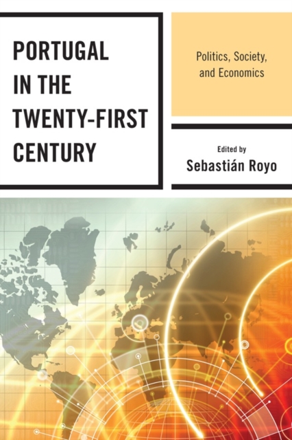 Portugal in the Twenty-First Century : Politics, Society, and Economics, Paperback / softback Book