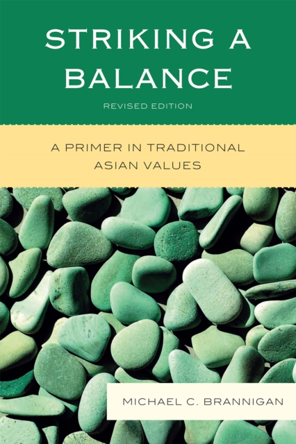 Striking a Balance : A Primer in Traditional Asian Values, Hardback Book