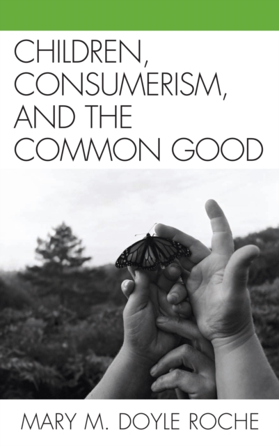Children, Consumerism, and the Common Good, PDF eBook