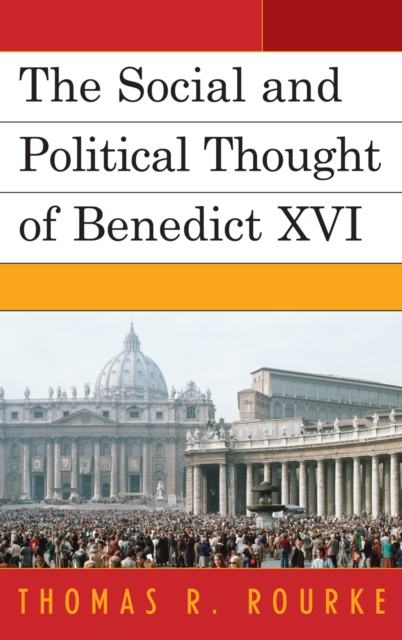 The Social and Political Thought of Benedict XVI, Hardback Book