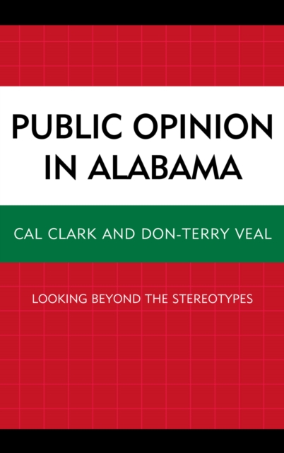 Public Opinion in Alabama : Looking Beyond the Stereotypes, Hardback Book