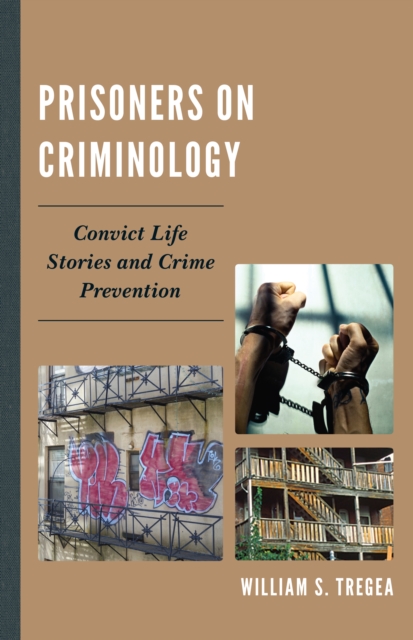 Prisoners on Criminology : Convict Life Stories and Crime Prevention, Hardback Book