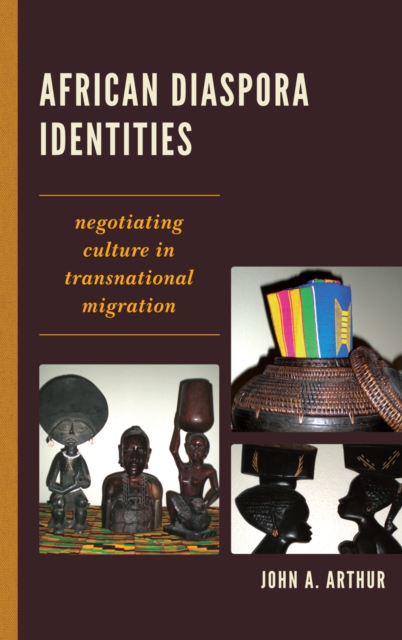 African Diaspora Identities : Negotiating Culture in Transnational Migration, Hardback Book