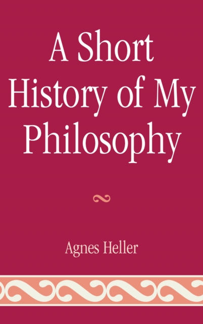 A Short History of My Philosophy, Hardback Book