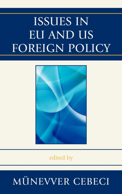 Issues in EU and US Foreign Policy, Hardback Book