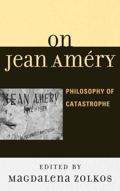 On Jean Amery : Philosophy of Catastrophe, Hardback Book