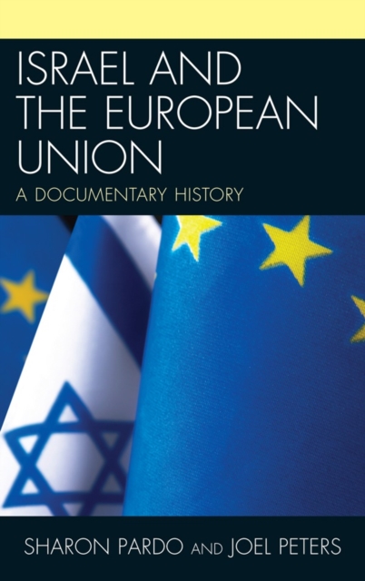 Israel and the European Union : A Documentary History, Hardback Book