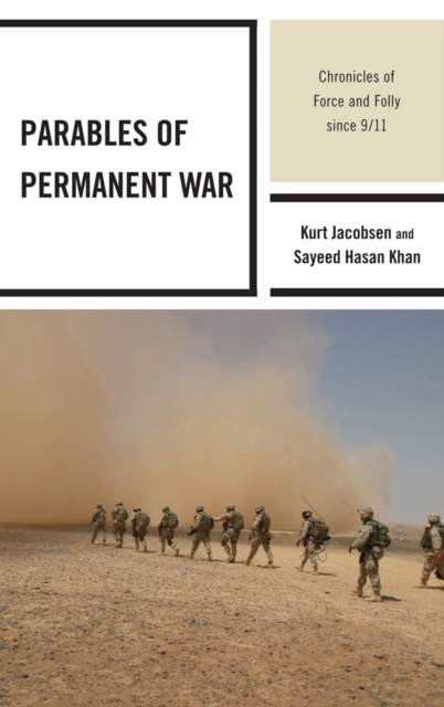 Parables of Permanent War : Chronicles of Force and Folly since 9/11, Hardback Book