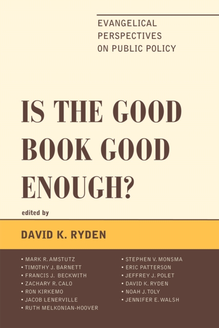 Is the Good Book Good Enough? : Evangelical Perspectives on Public Policy, Hardback Book