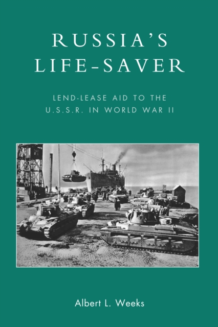 Russia's Life-Saver : Lend-Lease Aid to the U.S.S.R. in World War II, PDF eBook