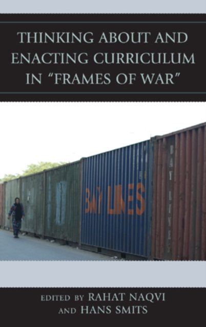 Thinking about and Enacting Curriculum in "Frames of War", Hardback Book