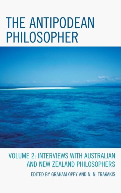 The Antipodean Philosopher : Interviews on Philosophy in Australia and New Zealand, Hardback Book