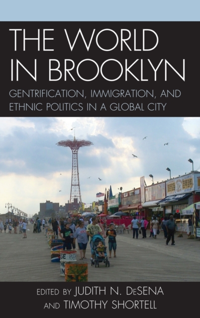 The World in Brooklyn : Gentrification, Immigration, and Ethnic Politics in a Global City, Hardback Book