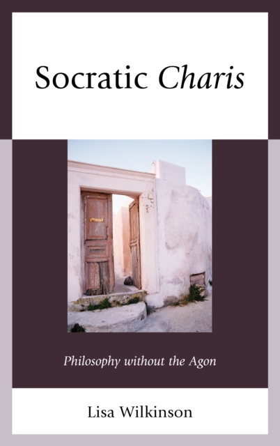 Socratic Charis : Philosophy without the Agon, Hardback Book