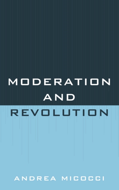 Moderation and Revolution, Hardback Book