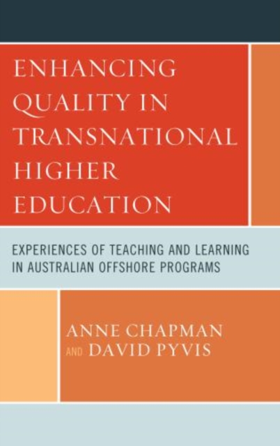 Enhancing Quality in Transnational Higher Education : Experiences of Teaching and Learning in Australian Offshore Programs, Hardback Book