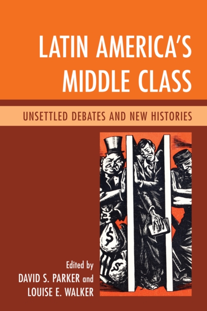 Latin America's Middle Class : Unsettled Debates and New Histories, Paperback / softback Book