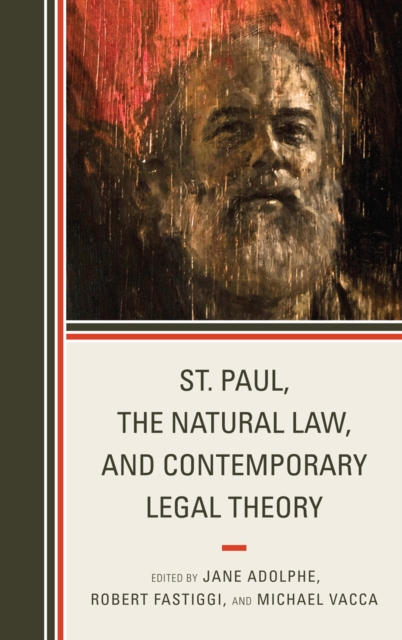St. Paul, the Natural Law, and Contemporary Legal Theory, Hardback Book