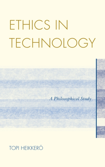 Ethics in Technology : A Philosophical Study, Hardback Book