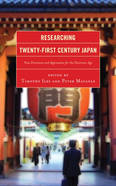 Researching Twenty-first Century Japan : New Directions and Approaches for the Electronic Age, Hardback Book