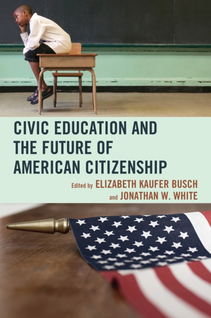 Civic Education and the Future of American Citizenship, Hardback Book